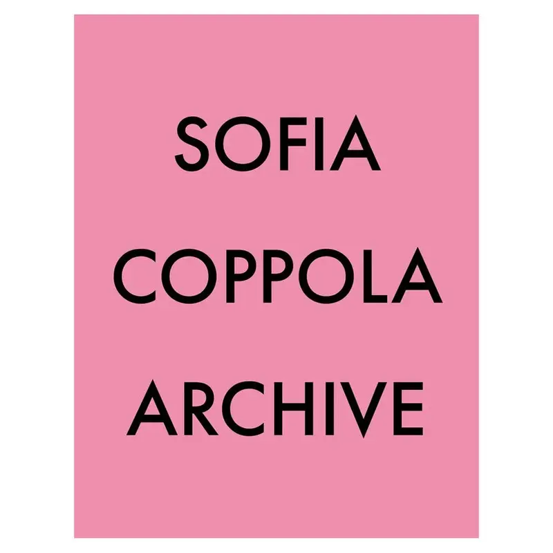Sofia Coppola: Archive 1999-2023