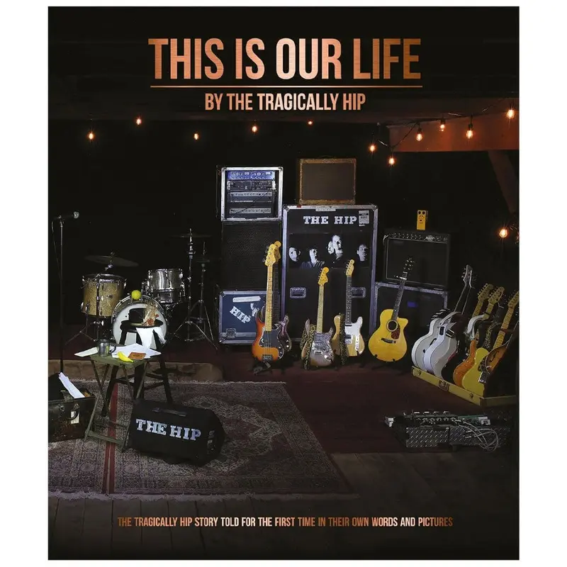 The Tragically Hip: This Is Our Life