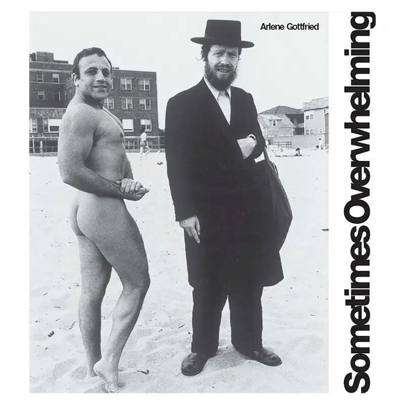 Arlene Gottfried: Sometimes Overwhelming