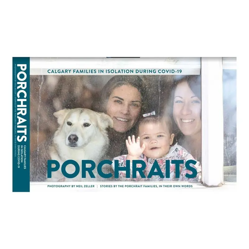 Neil Zeller: Porchraits - Calgary Families in Isolation during COVID-19