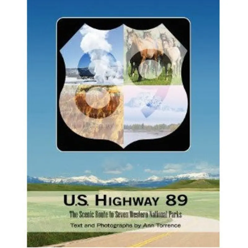 Book: U.S. Highway 89: The Scenic Route to Seven National Parks by Ann Torrence