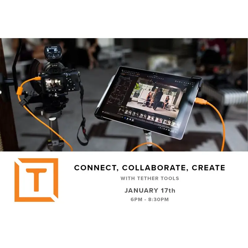 Connect, Collaborate, Create with Tether Tools (January 17th, Wednesday)