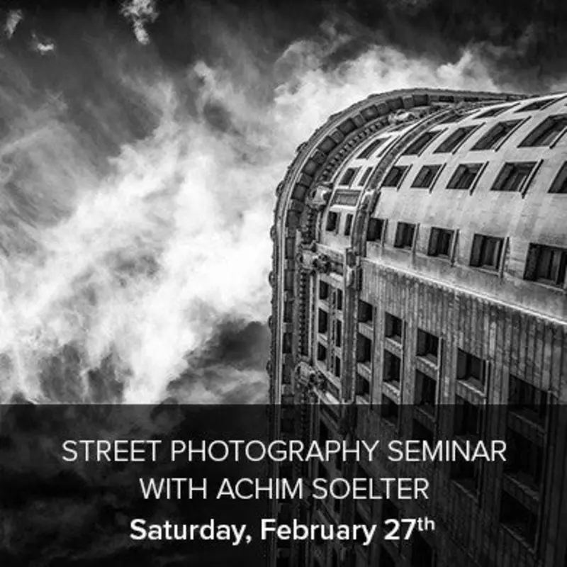 Street Photography with Achim Soelter - Seminar (February 27th)